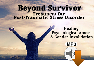 Beyond Survivor-Psychological Abuse & Gender Invalidation